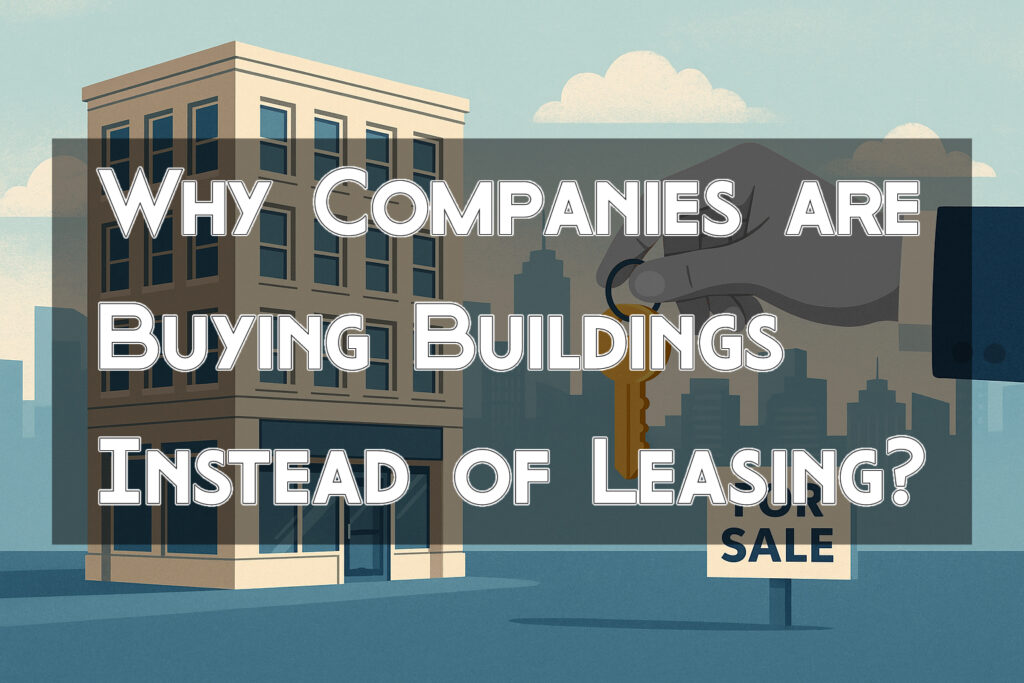 why companies are buying buildings