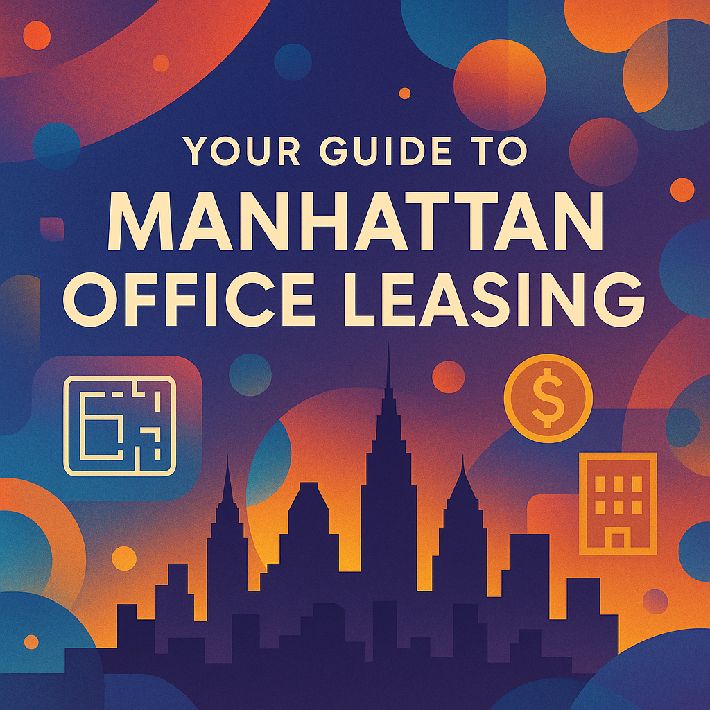your guide to manhattan office leasing