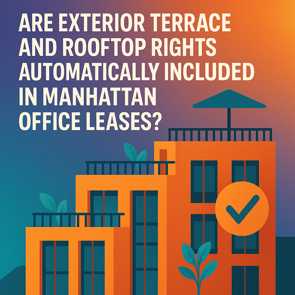 Are Exterior Terrace and Rooftop Rights Automatically Included in Manhattan Office Leases
