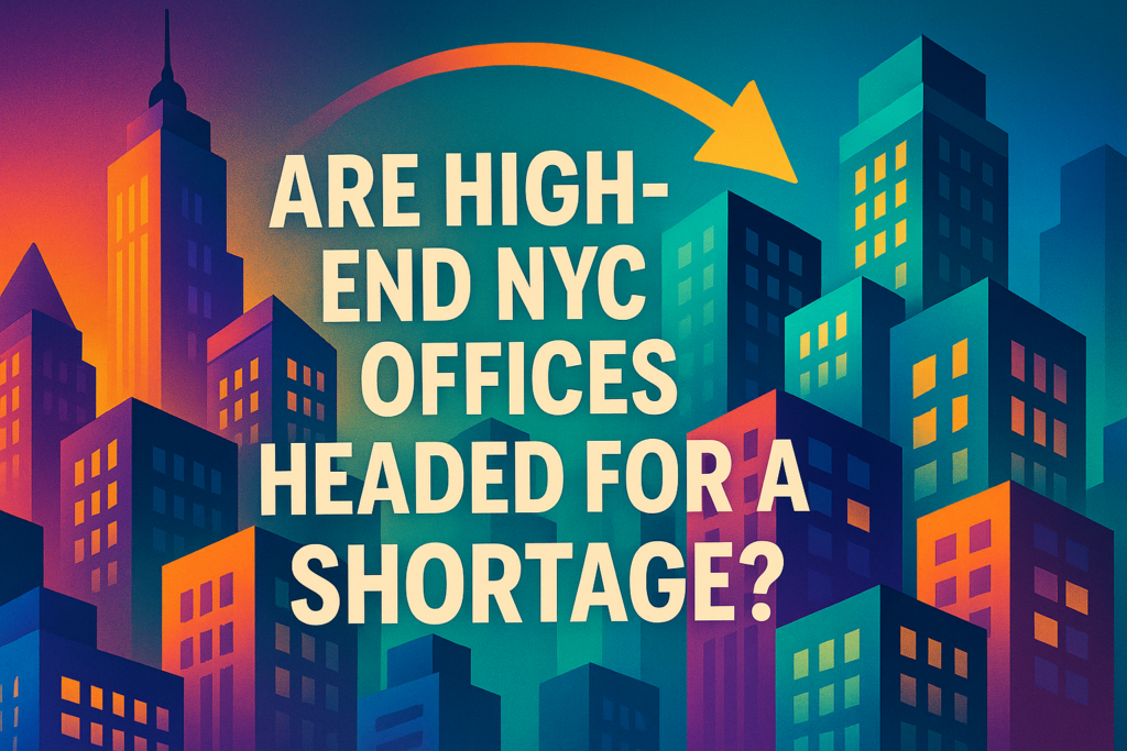 Are High-End NYC Offices Headed for a Shortage