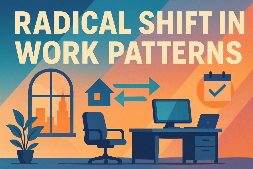 Radical Shift in Work Patterns