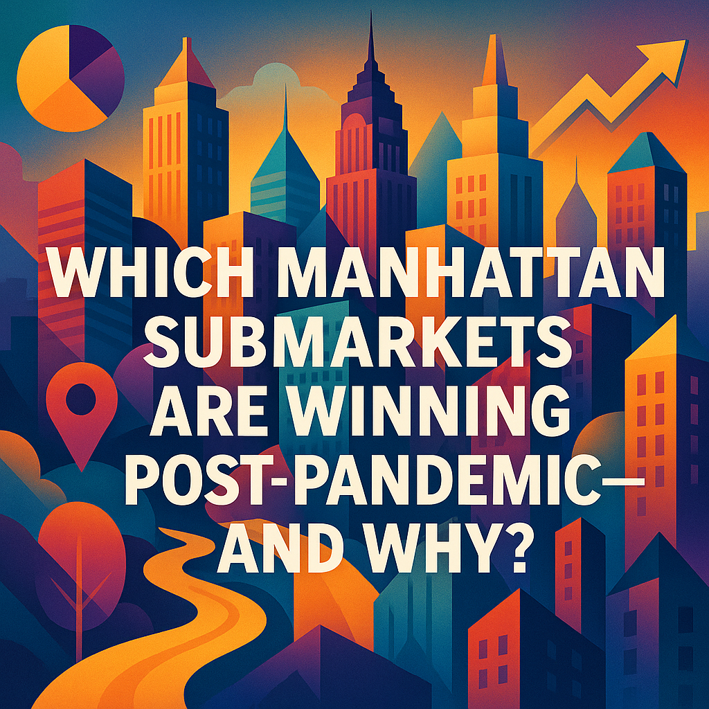 Which Manhattan Submarkets Are Winning Post-Pandemic