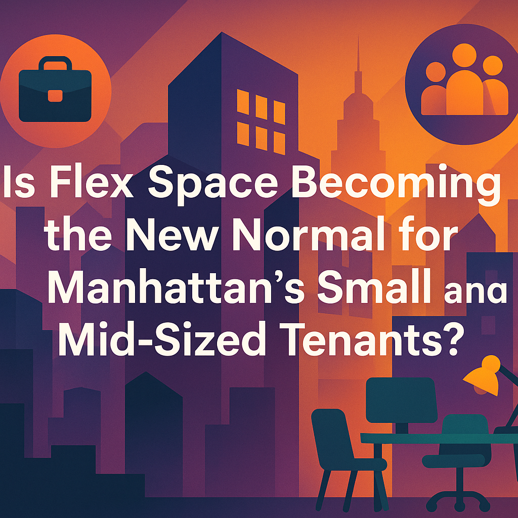 Is Flex Space Becoming the New Normal for Manhattan’s Small and Mid-Sized Tenants