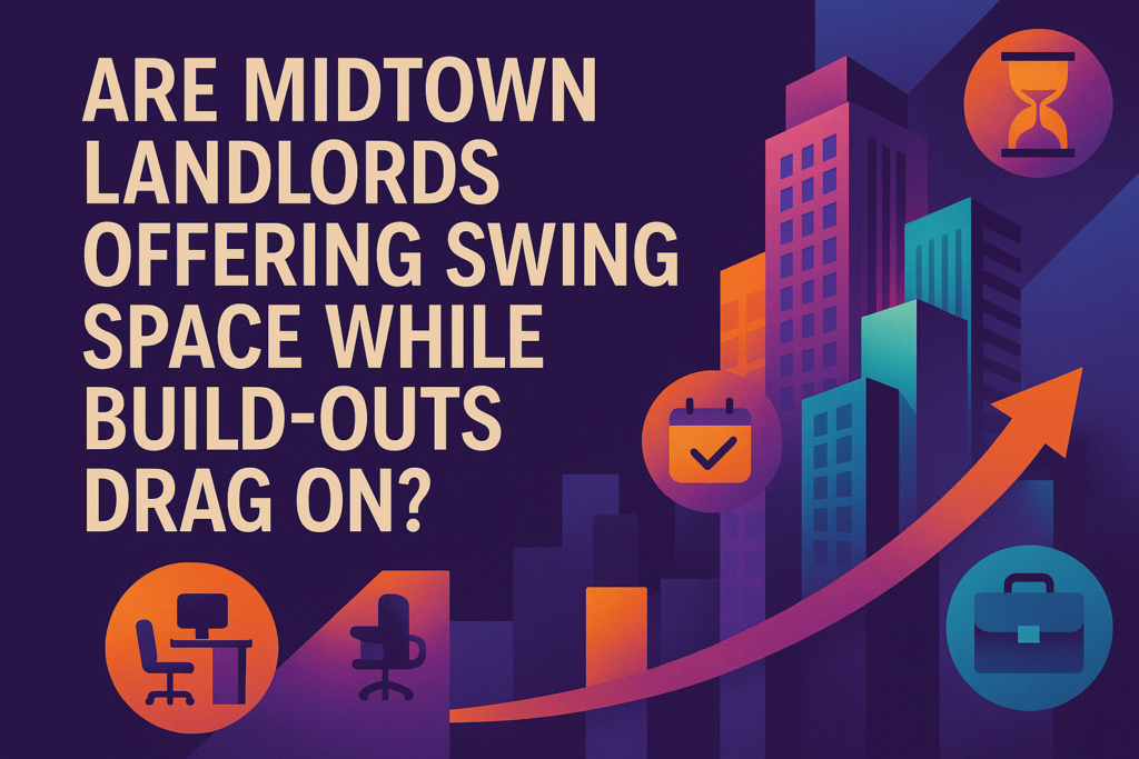 Are Midtown Landlords Offering Plug-and-Play Swing Space While Tenants Wait for Long Build-Outs