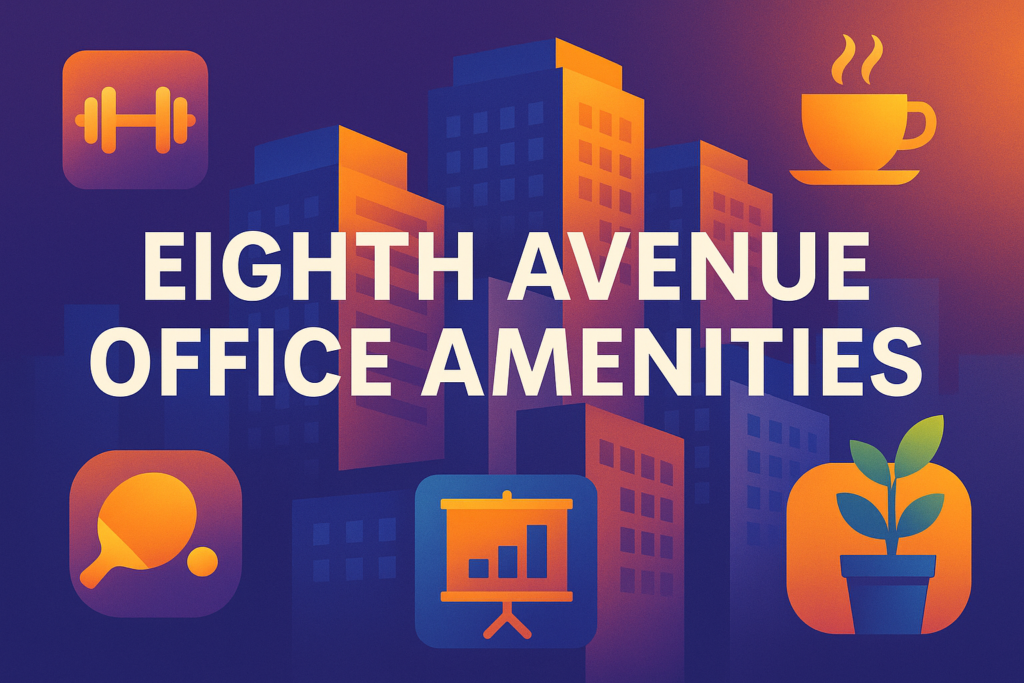 Eighth Avenue Office Amenities