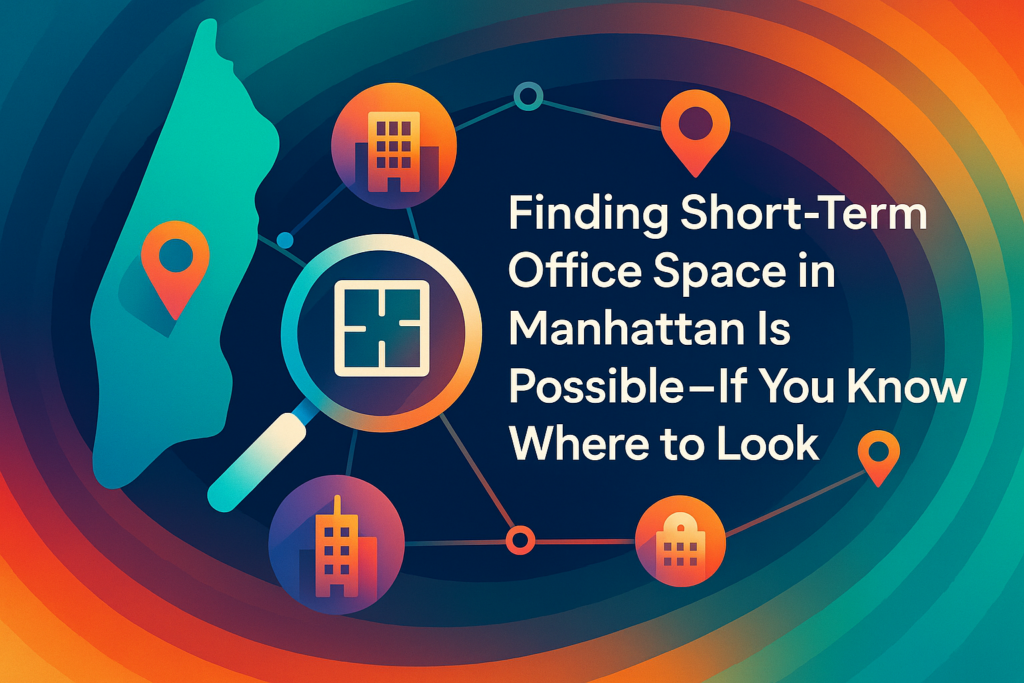 Finding Short-Term Office Space in Manhattan is Possible