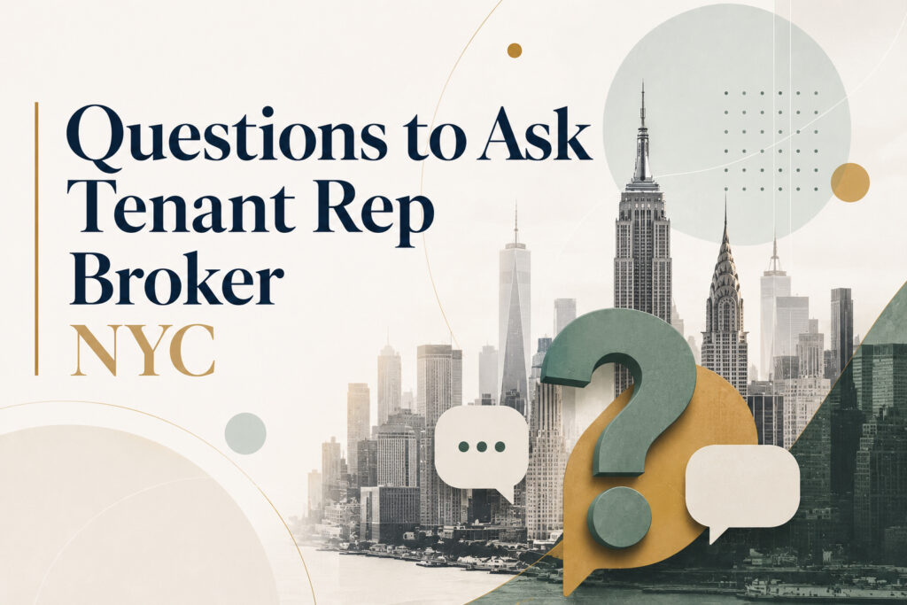 Questions to Ask Tenant Rep Broker NYC