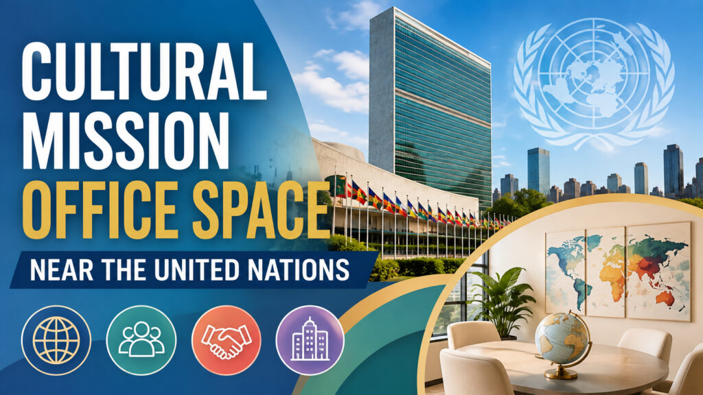 Cultural Mission Office Space Near the United Nations