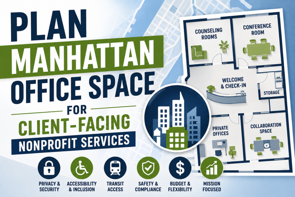 How to Plan Manhattan Office Space for Client-Facing Nonprofit Services