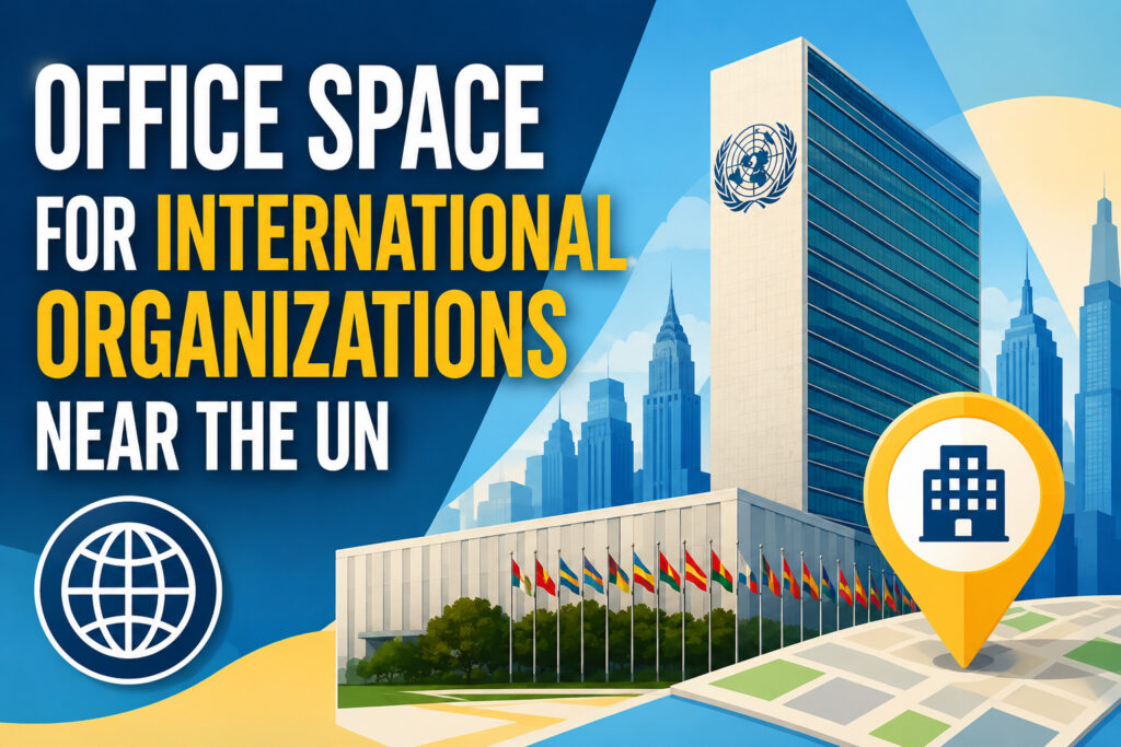 Office Space for International Organizations Near the United Nations