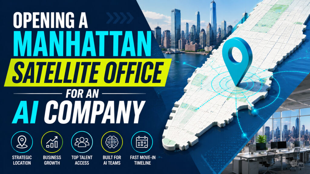 Opening a Manhattan Satellite Office for an AI Company