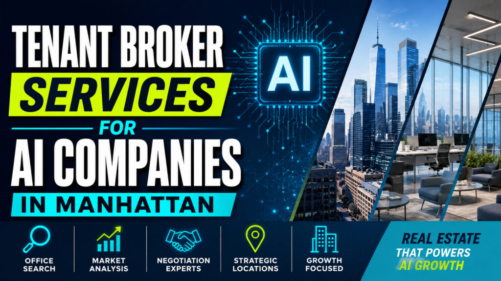Tenant Broker Services for AI Companies in Manhattan